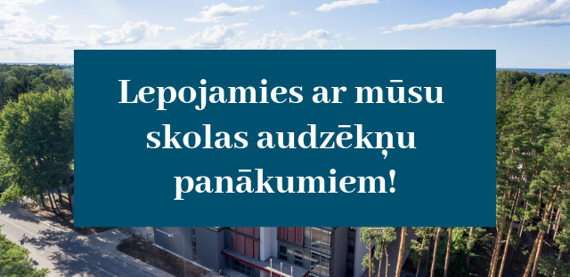 Lepojamies ar mūsu skolas audzēkņu panākumiem!