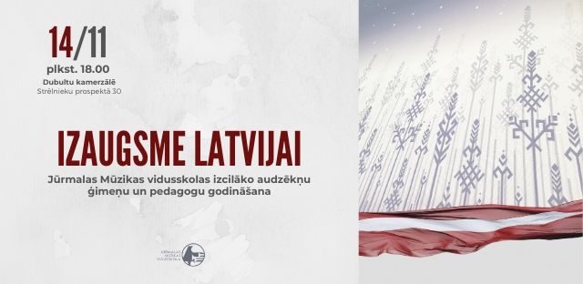 Jūrmalas Mūzikas vidusskolas izcilāko audzēkņu ģimeņu un pedagogu godināšanas pasākums IZAUGSME LATVIJAI