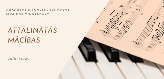 Attālinātās mācības Jūrmalas Mūzikas vidusskolā / papildināts 08.04.2020.