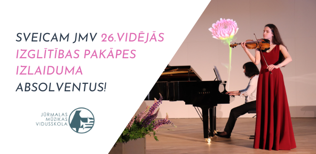 Sveicam vidusskolas absolventus!
