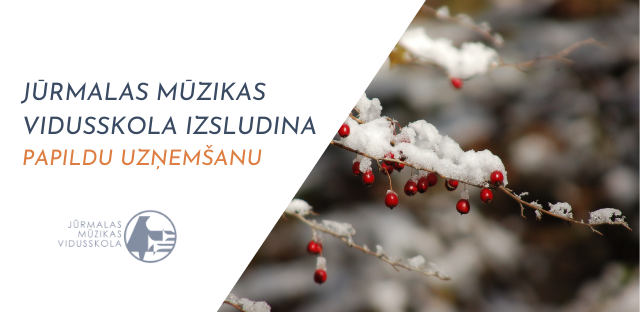 Jūrmalas Mūzikas vidusskola izsludina papildu uzņemšanu