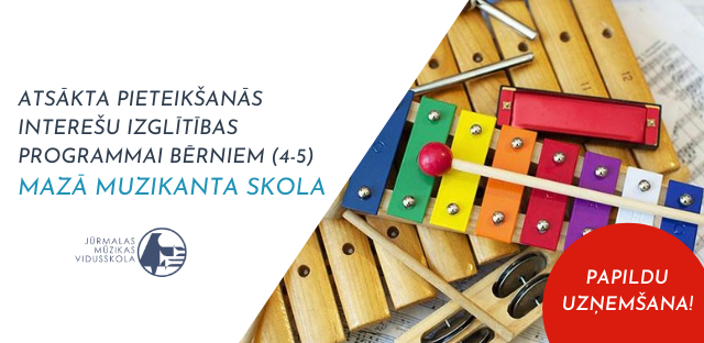 Papildu uzņemšana programmā MAZĀ MUZIKANTA SKOLA