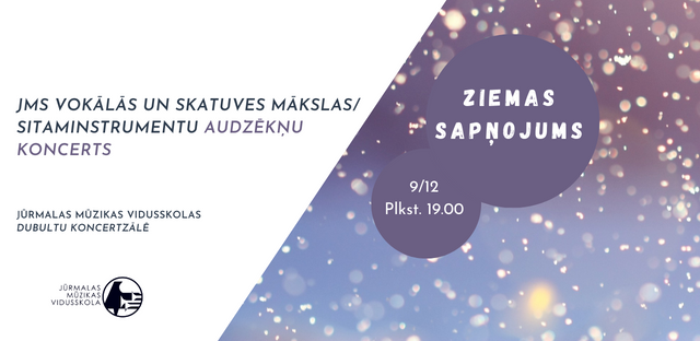 JMS Vokālās un skatuves mākslas/ sitaminstrumentu programmu audzēkņu koncerts "Ziemas sapņojums"