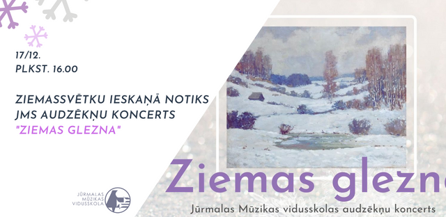 Jūrmalas Mūzikas vidusskolas audzēkņu koncerts "Ziemas glezna"