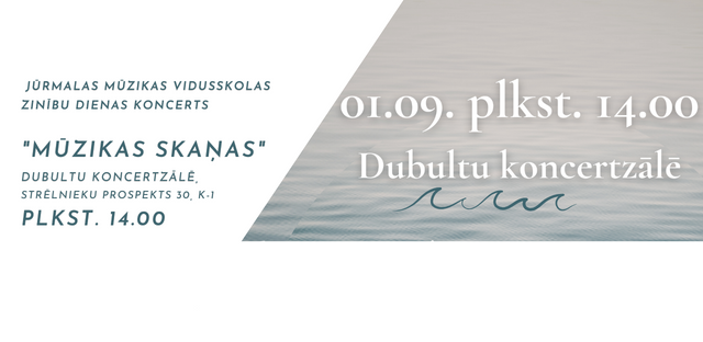Jūrmalas Mūzikas vidusskolas zinību dienas koncerts "Mūzikas skaņas"