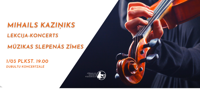 Kaziņika dienas. Mihails Kaziņiks lekcija-koncerts "Mūzikas slepenās zīmes"