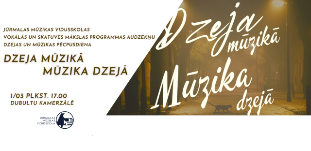 Vokālās un skatuves mākslas programmas audzēkņu dzejas un mūzikas pēcpusdiena "Dzeja mūzikā, mūzika dzejā"